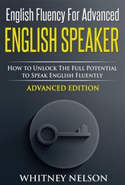 English fluency for advanced english speaker: how to unlock the full potential to speak english f cover image cdn