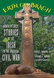 Erin go bragh. Human Interest Stories of the Irish in the American Civil War cover image cdn