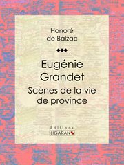 Eugénie grandet. Scènes de la vie de province cover image cdn