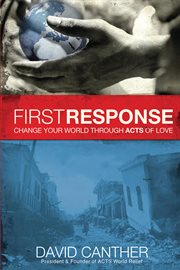 First response. Change Your World Through Acts of Love cover image cdn