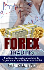 Forex trading. Stratégies Éprouvées Pour Faire De L'argent Sur Le Marché Forex Avec Facilité cover image cdn