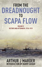 From the dreadnought to scapa flow volume v. Victory and Aftermath January 1918-June 1919 cover image cdn