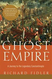 Ghost empire. A Journey to the Legendary Constantinople cover image cdn