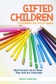 Gifted children. So Intelligent, But They Struggled What Parents Can Do When Their Kids are Vulnerable cover image cdn