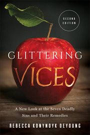 Glittering vices. A New Look at the Seven Deadly Sins and Their Remedies cover image cdn