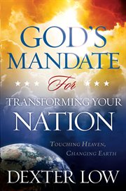 God's mandate for transforming your nation. Touching Heaven, Changing Earth cover image cdn
