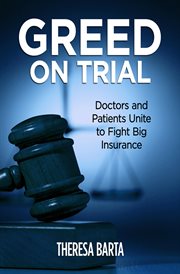 Greed on trial : doctors and patients unite to fight big insurance cover image cdn