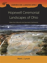 Hopewell ceremonial landscapes of ohio. More Than Mounds and Geometric Earthworks cover image cdn