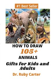 How to draw 105+ animals gifts for kids and adults cover image cdn