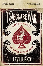 I declare war study guide. Four Keys to Winning the Battle with Yourself cover image cdn