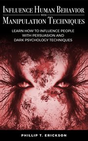Influence human behavior with manipulation techniques: learn how to influence people with persuas cover image cdn