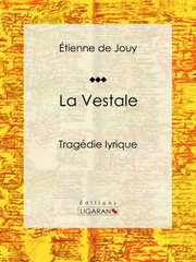 La vestale. Tragédie lyrique cover image cdn