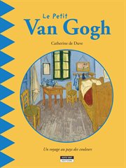 Le petit van gogh. Un livre d'art amusant et ludique pour toute la famille! cover image cdn