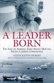 Leader born. The Life of Admiral John Sidney McCain, Pacific Carrier Commander cover image cdn