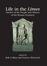 Life in the limes. Studies of the people and objects of the Roman frontiers cover image cdn