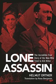 Lone assassin. The Epic True Story of the Man Who Almost Killed Hilter cover image cdn