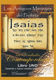 Los antiguos mensajes del profeta isaías en verdades contemporáneas. Sesenta Y Nueve Meditaciones Matutinas cover image cdn
