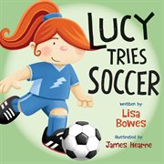 Lucy tries soccer cover image cdn