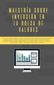 Maestría sobre inversión en la bolsa de valores: la guía de principiantes paso a paso para constr cover image cdn
