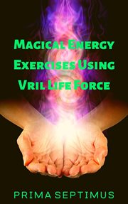 Magical energy exercises using vril life force cover image cdn