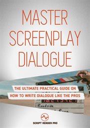 Master screenplay dialogue: the ultimate practical guide on how to write dialogue like the pros cover image cdn