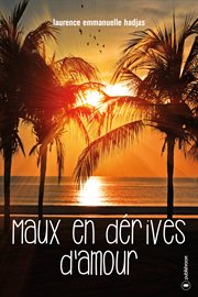 Maux en dérives d'amour. Roman cover image cdn