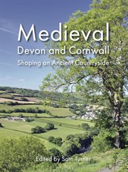 Medieval devon and cornwall. Shaping an Ancient Countryside cover image cdn