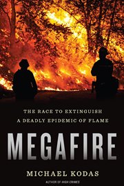 Megafire. The Race to Extinguish a Deadly Epidemic of Flame cover image cdn