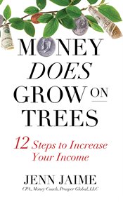 Money does grow on trees - 12 steps to increase your income cover image cdn