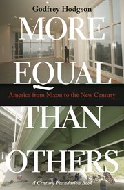 More equal than others. America from Nixon to the New Century cover image cdn