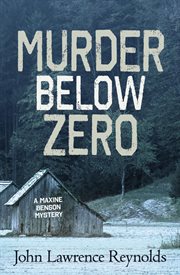 Murder below zero. A Maxine Benson Mystery cover image cdn