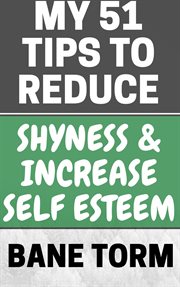 My 51 tips to reduce shyness & increase self esteem cover image cdn