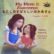 My mom is awesome (japanese bilingual book) cover image cdn