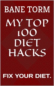 My top 100 diet hacks cover image cdn