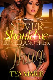 Never should've loved a thug : a complete novel cover image cdn