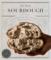 New world sourdough. Artisan Techniques for Creative Homemade Fermented Breads; With Recipes for Birote, Bagels, Pan de C cover image cdn