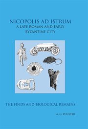Nicopolis ad istrum iii. A late Roman and early Byzantine City: the Finds and the biological Remains cover image cdn