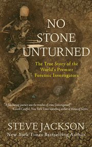 No stone unturned. The True Story of the World's Premier Forensic Investigators cover image cdn