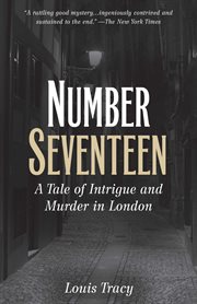 Number seventeen. A Tale of Intrigue and Murder in London cover image cdn