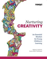 Nurturing creativity. An Essential Mindset for Young Children's Learning cover image cdn