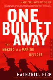 One bullet away : the making of a Marine officer cover image cdn