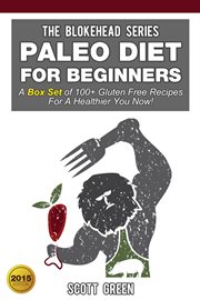 Paleo diet for beginners: a box set of 100+ gluten free recipes for a healthier you now! cover image cdn