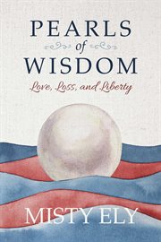 Pearls of wisdom. Love, Loss, and Liberty cover image cdn