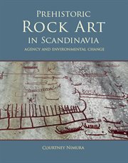 Prehistoric rock art in scandinavia. Agency and Environmental Change cover image cdn