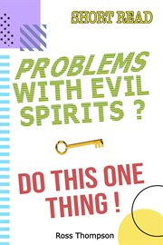Problems with evil spirits? do this one thing. cover image cdn