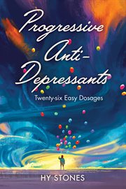 Progressive anti-depressants. Twenty-six Easy Dosages cover image cdn