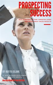 Prospecting success: best strategy to find targeted leads and drive great sales results cover image cdn