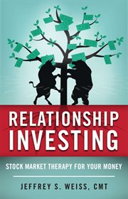 Relationship investing. Stock Market Therapy for Your Money cover image cdn