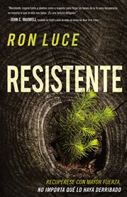 Resistente. Recupérese con mayor fuerza, no importa qué lo haya derribado cover image cdn