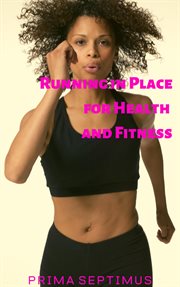 Running in place for health and fitness cover image cdn